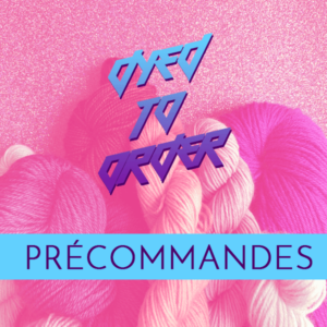 Dyed to Order : précommandes